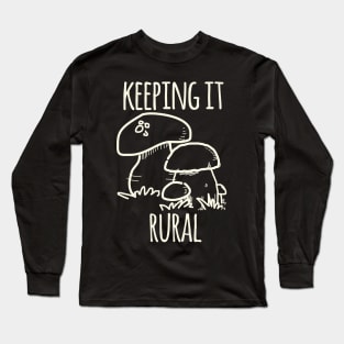 Keeping It Rural Long Sleeve T-Shirt